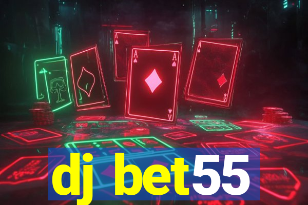 dj bet55